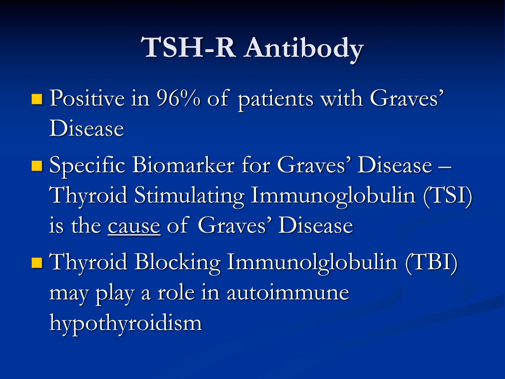 The Role of Thyroid Stimulating and Thyroid Blocking Antibodies in the Diagnosis and Management