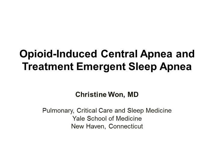 Title Slide OpioidInduced Central Apnea and Treatment Emergent Sleep