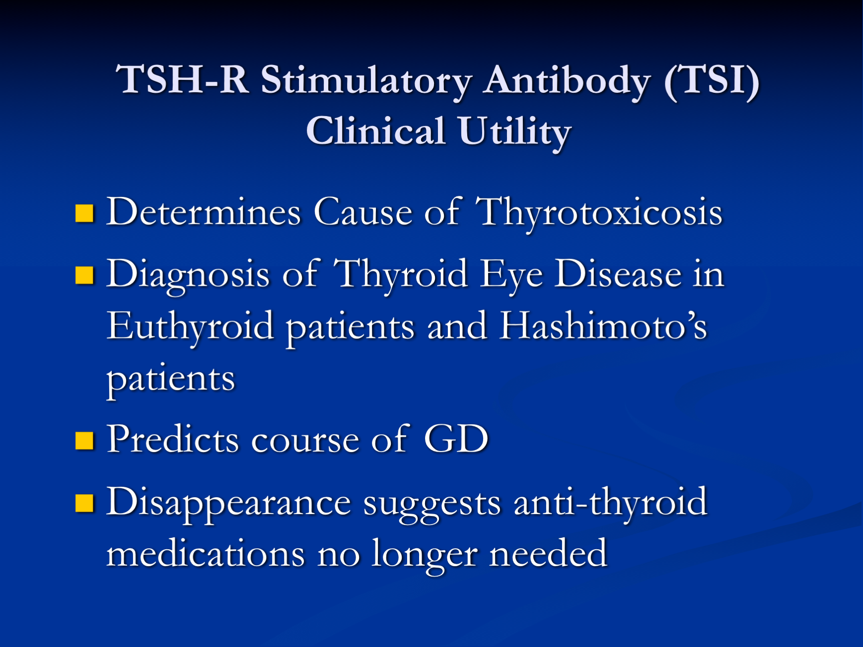 The Role of Thyroid Stimulating and Thyroid Blocking Antibodies in the Diagnosis and Management